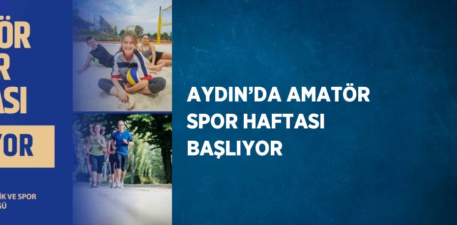 AYDIN’DA AMATÖR SPOR HAFTASI BAŞLIYOR