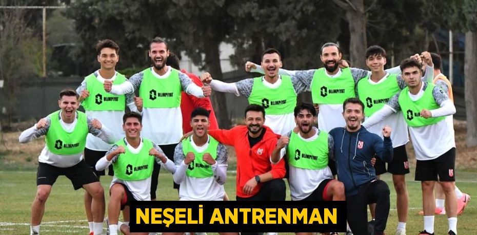 NEŞELİ ANTRENMAN