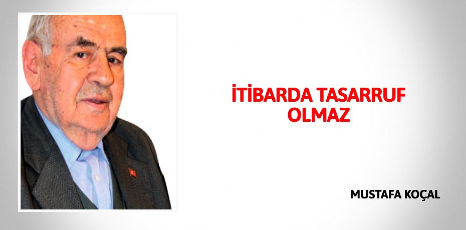 İTİBARDA TASARRUF OLMAZ