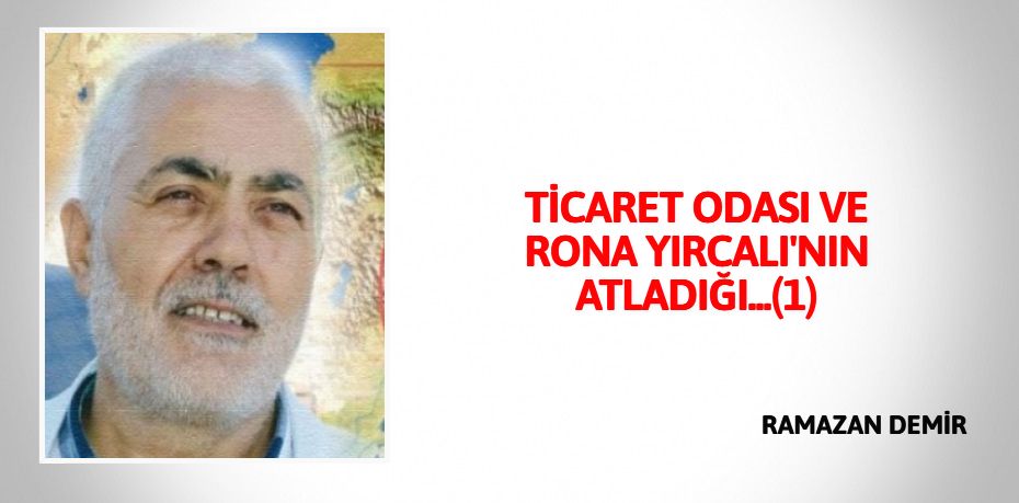 TİCARET ODASI VE  RONA YIRCALI'NIN ATLADIĞI...(1)