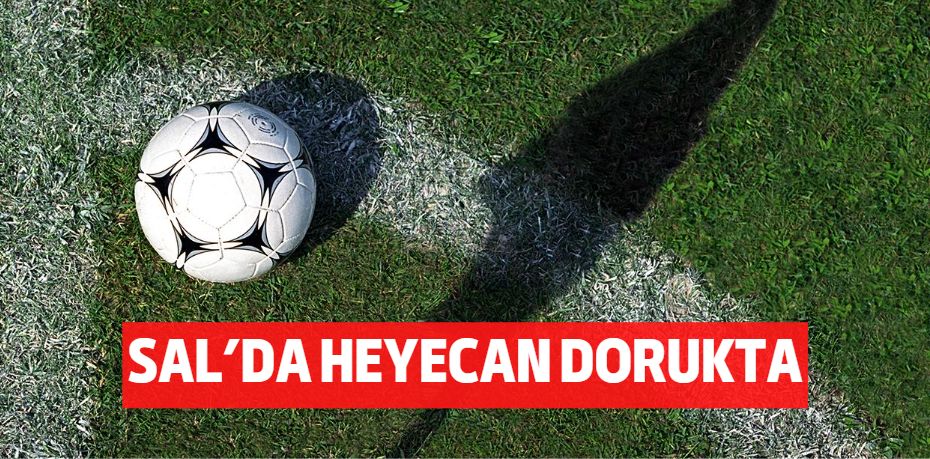 SAL’DA HEYECAN DORUKTA