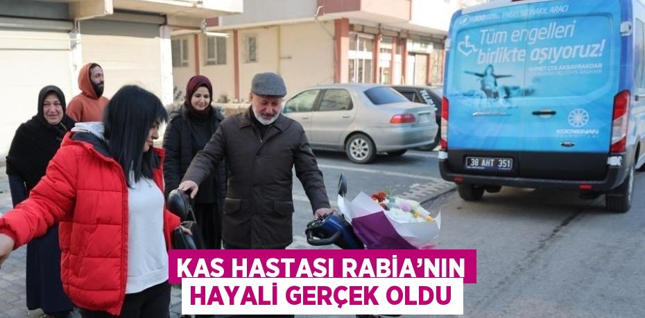 KAS HASTASI RABİA’NIN HAYALİ GERÇEK OLDU