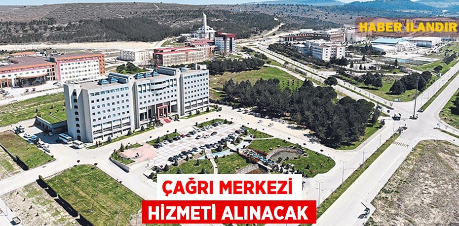 Çağrı merkezi hizmeti alınacak