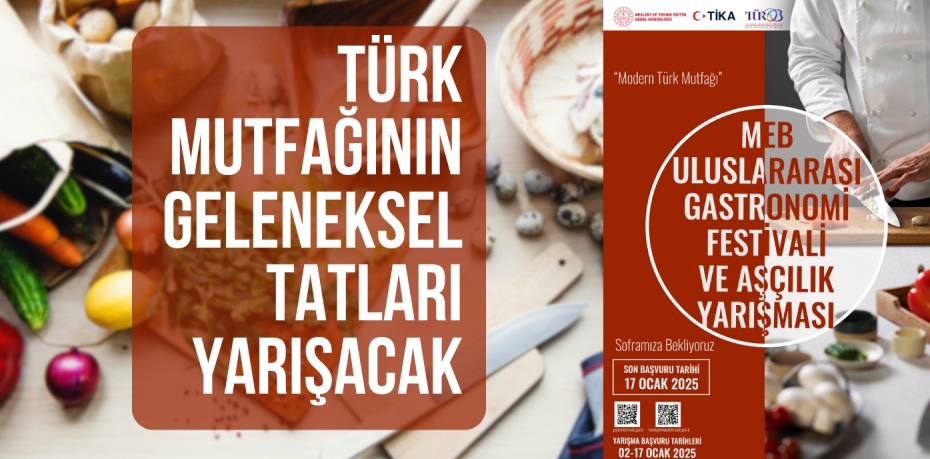 TÜRK MUTFAĞININ GELENEKSEL TATLARI YARIŞACAK