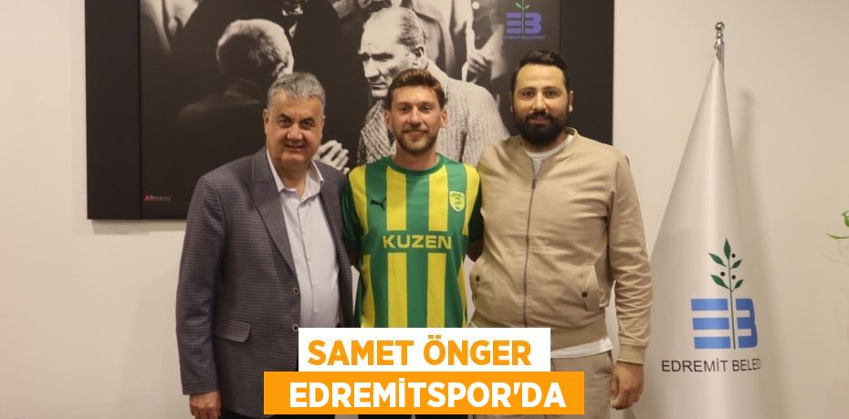 SAMET ÖNGER   EDREMİTSPOR'DA