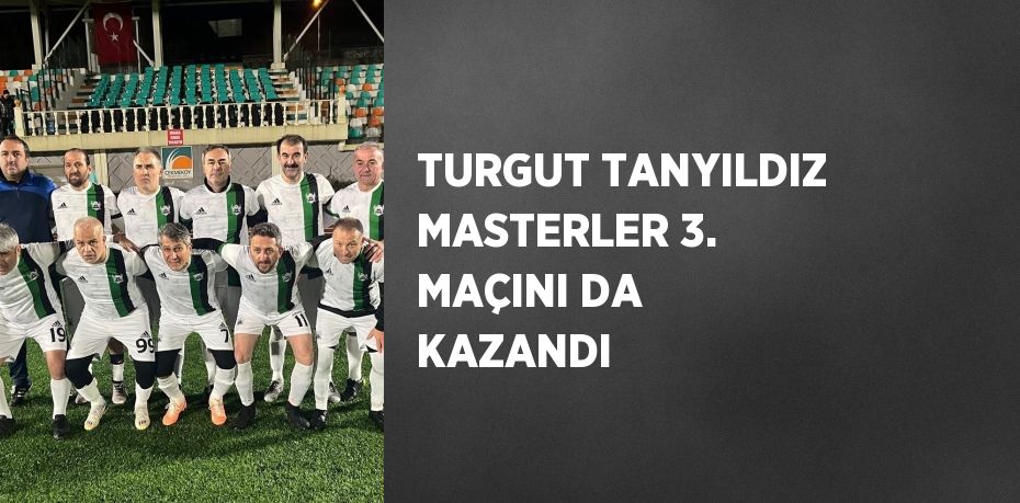 TURGUT TANYILDIZ MASTERLER 3. MAÇINI DA KAZANDI