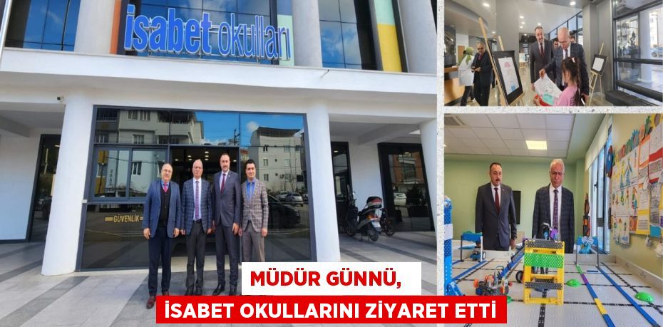 MÜDÜR GÜNNÜ,   İSABET OKULLARINI ZİYARET ETTİ