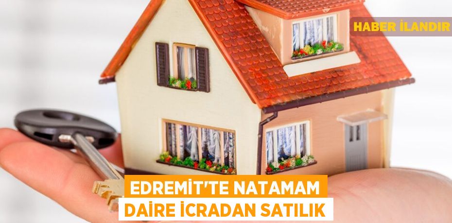 Edremit'te natamam daire icradan satılık