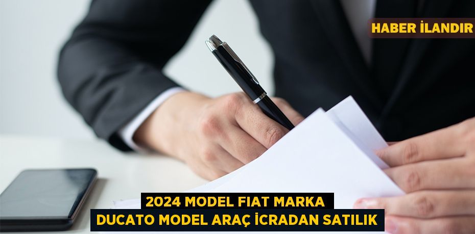 2024 model FIAT marka Ducato model araç icradan satılık