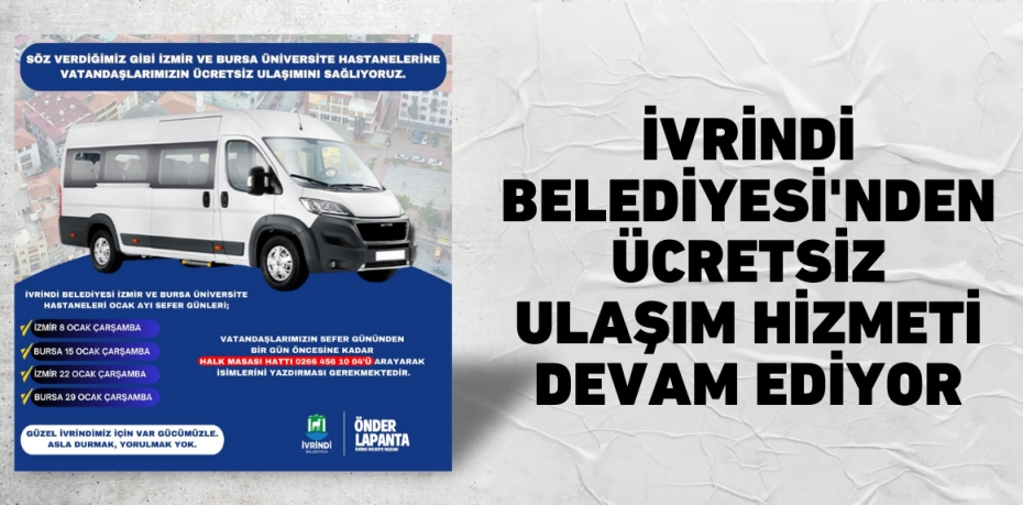 İVRİNDİ BELEDİYESİ'NDEN ÜCRETSİZ ULAŞIM HİZMETİ DEVAM EDİYOR