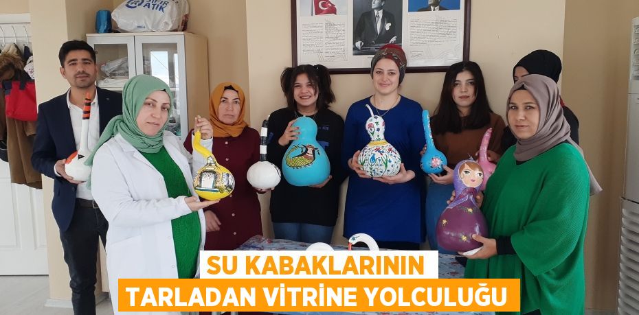 Su kabaklarının tarladan vitrine yolculuğu