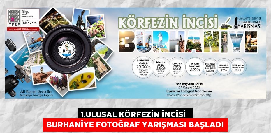 1.ULUSAL KÖRFEZİN İNCİSİ  BURHANİYE FOTOĞRAF YARIŞMASI BAŞLADI