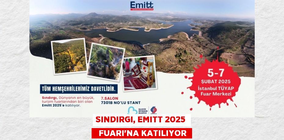 SINDIRGI, EMITT 2025   FUARI’NA KATILIYOR