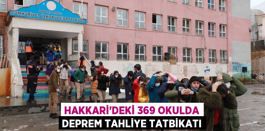 Hakkari’deki 369 okulda deprem tahliye tatbikatı