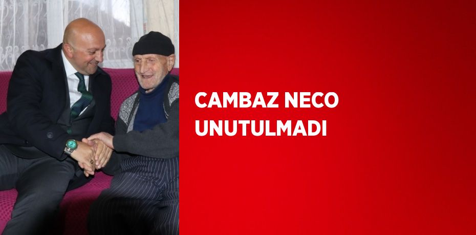 CAMBAZ NECO UNUTULMADI