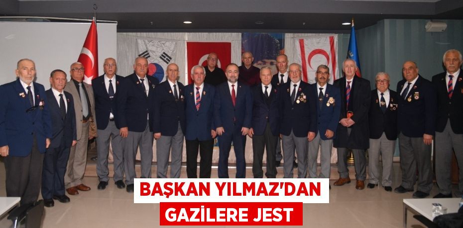 BAŞKAN YILMAZ’DAN GAZİLERE JEST