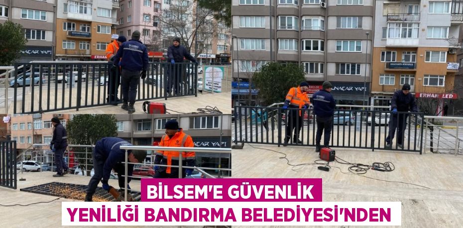 BİLSEM’E GÜVENLİK YENİLİĞİ BANDIRMA BELEDİYESİ’NDEN