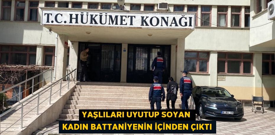 Yaşlıları uyutup soyan kadın battaniyenin içinden çıktı