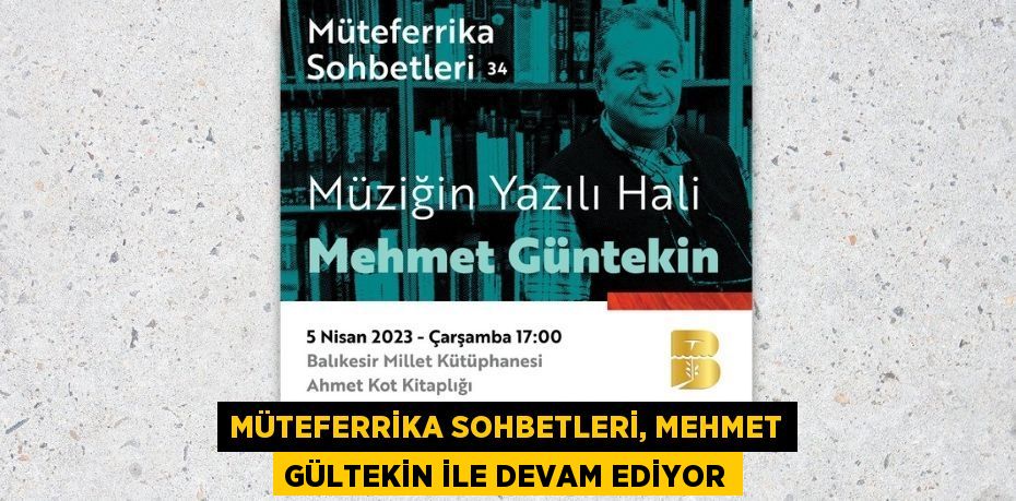 Müteferrika sohbetleri, Mehmet Gültekin ile devam ediyor