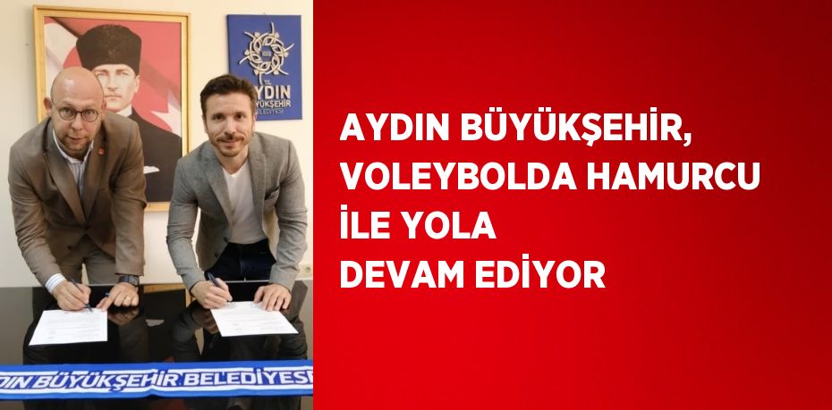 AYDIN BÜYÜKŞEHİR, VOLEYBOLDA HAMURCU İLE YOLA DEVAM EDİYOR