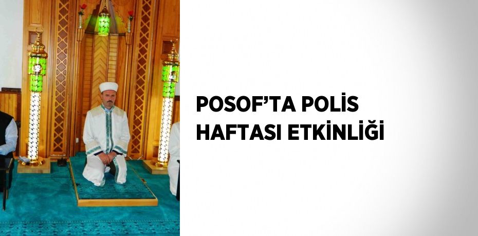 POSOF’TA POLİS HAFTASI ETKİNLİĞİ
