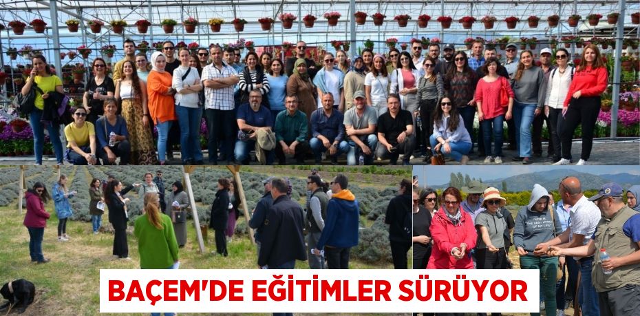 BAÇEM’DE EĞİTİMLER SÜRÜYOR