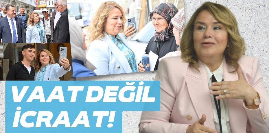 VAAT DEĞİL İCRAAT!