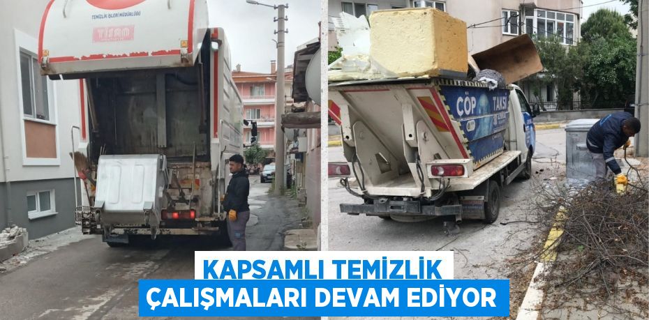 KAPSAMLI TEMİZLİK ÇALIŞMALARI DEVAM EDİYOR