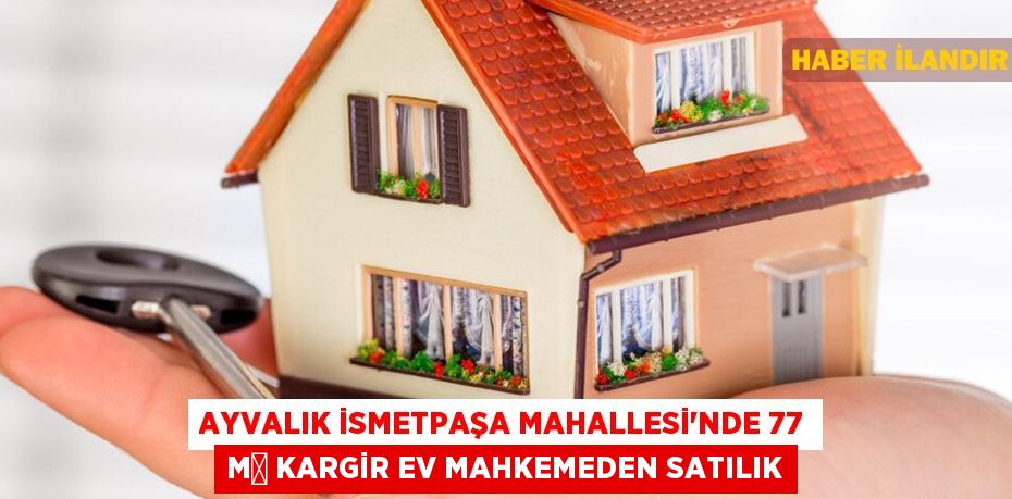 Ayvalık İsmetpaşa Mahallesi'nde 77 m² kargir ev mahkemeden satılık