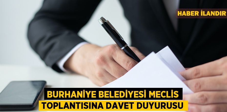 Burhaniye Belediyesi Meclis toplantısına davet duyurusu