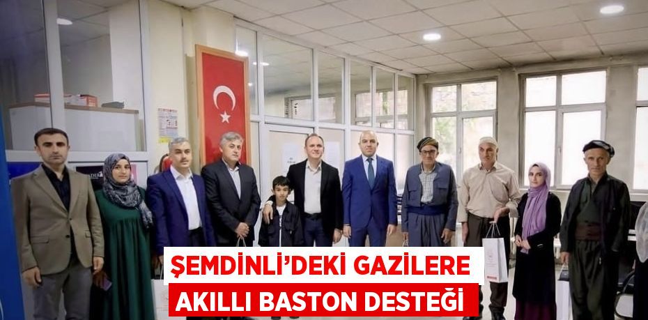 ŞEMDİNLİ’DEKİ GAZİLERE AKILLI BASTON DESTEĞİ