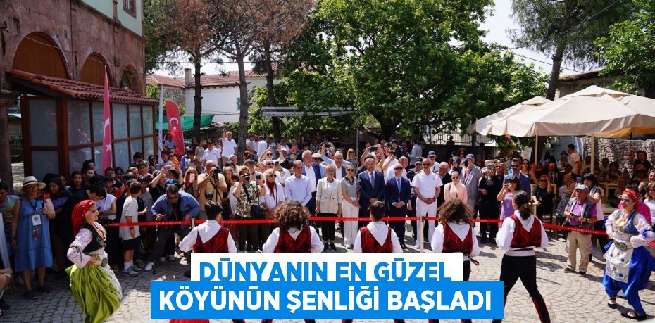 DÜNYANIN EN GÜZEL KÖYÜNÜN ŞENLİĞİ BAŞLADI