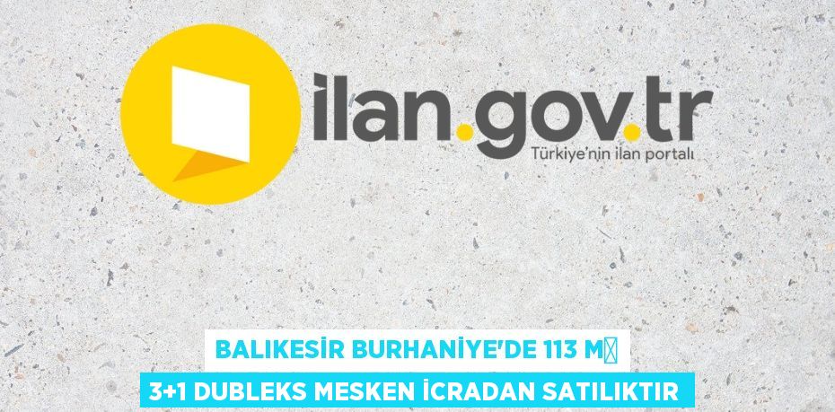 Balıkesir Burhaniye'de 113 m² 3+1 dubleks mesken icradan satılıktır