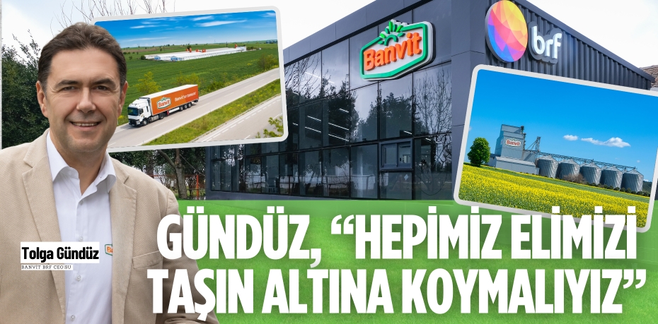 GÜNDÜZ, “HEPİMİZ ELİMİZİ TAŞIN ALTINA KOYMALIYIZ”