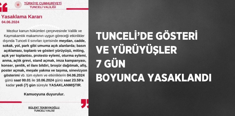 TUNCELİ’DE GÖSTERİ VE YÜRÜYÜŞLER 7 GÜN BOYUNCA YASAKLANDI