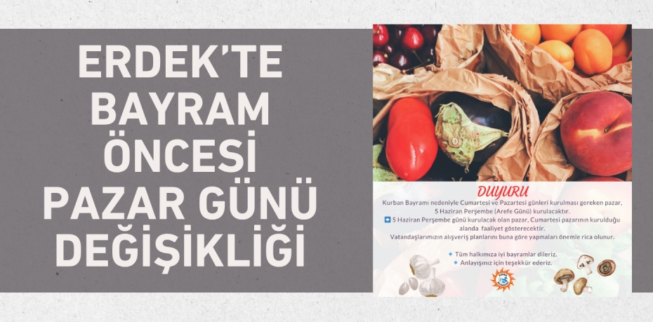 ERDEK’TE BAYRAM ÖNCESİ PAZAR GÜNÜ DEĞİŞİKLİĞİ