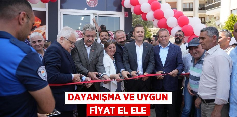 DAYANIŞMA VE UYGUN FİYAT EL ELE