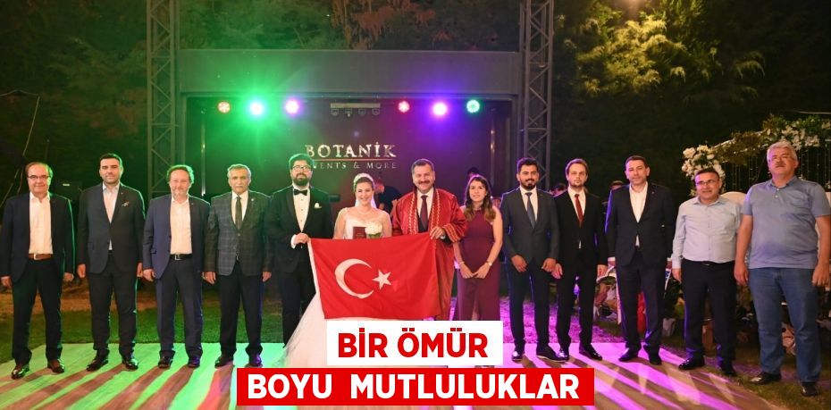 BİR ÖMÜR BOYU  MUTLULUKLAR