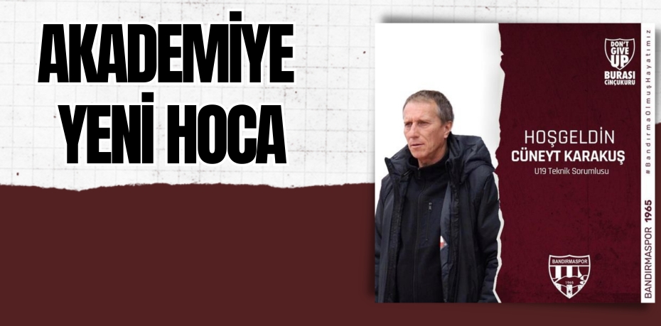 AKADEMİYE YENİ HOCA