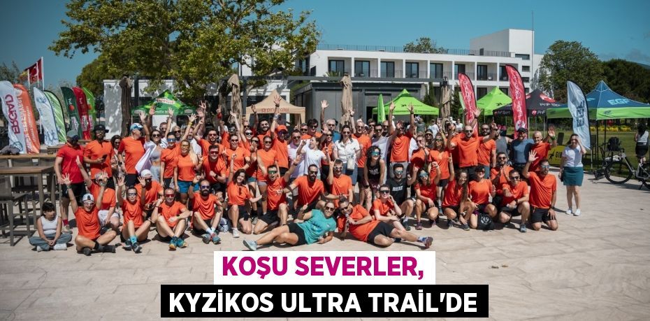 KOŞU SEVERLER, KYZİKOS ULTRA TRAİL’DE