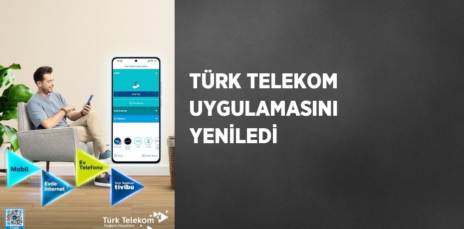 TÜRK TELEKOM UYGULAMASINI YENİLEDİ