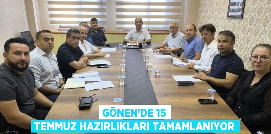 Gönen’de 15 Temmuz Hazırlıkları Tamamlanıyor