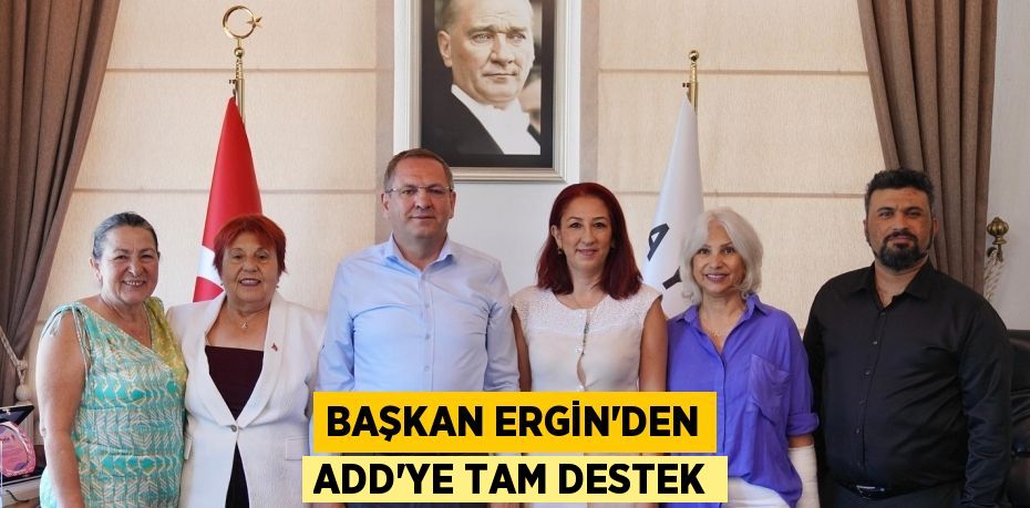 Başkan Ergin'den ADD'ye Tam Destek