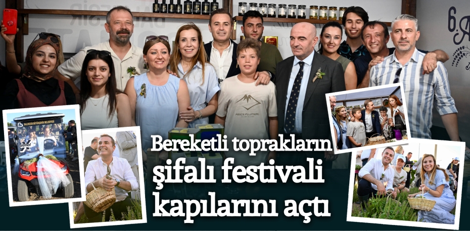 Bereketli toprakların şifalı festivali kapılarını açtı