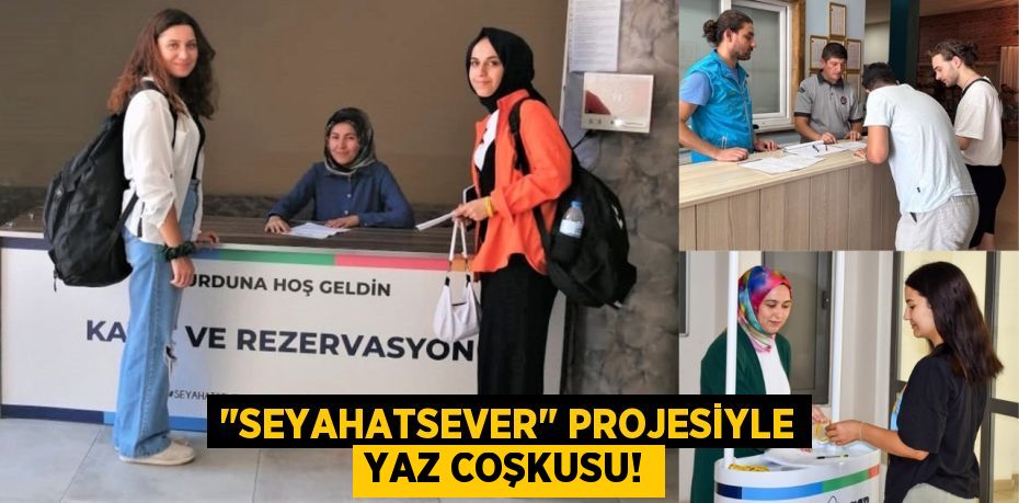 "Seyahatsever" Projesiyle Yaz Coşkusu!