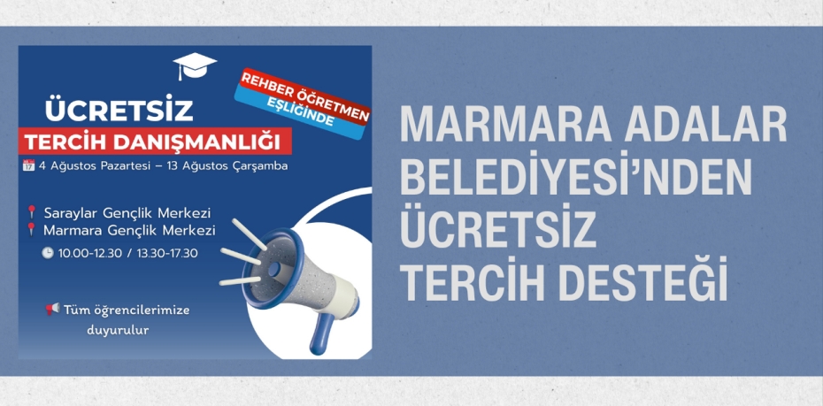 Marmara Adalar Belediyesi’nden Ücretsiz Tercih Desteği