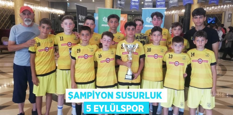 ŞAMPİYON SUSURLUK 5 EYLÜLSPOR