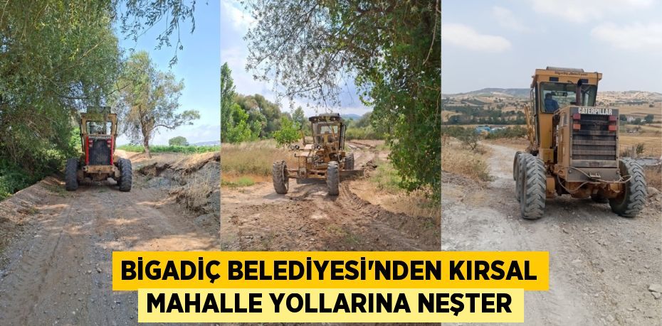 Bigadiç Belediyesi'nden Kırsal Mahalle Yollarına Neşter