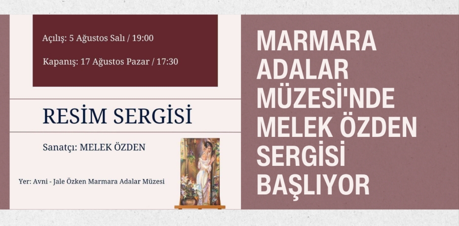 Marmara Adalar Müzesi'nde Melek Özden Sergisi Başlıyor