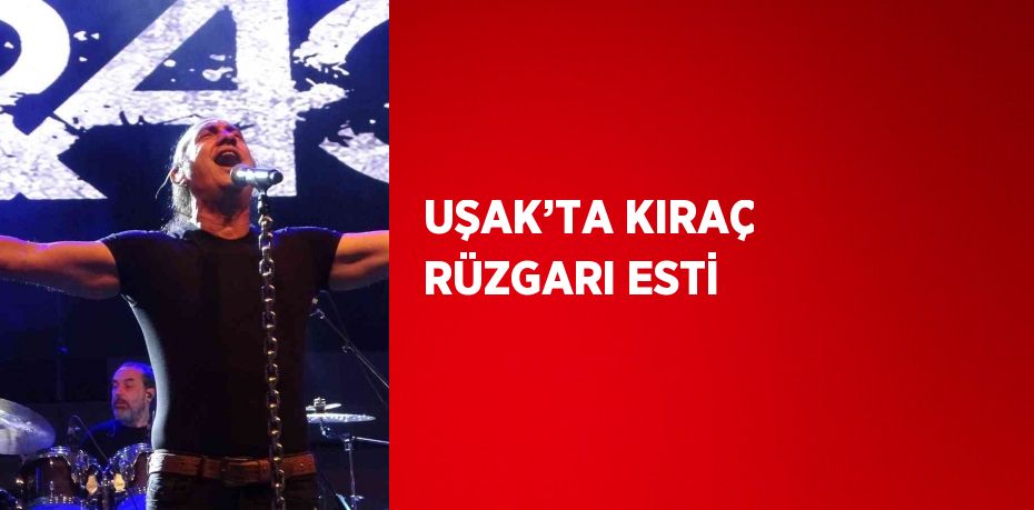 UŞAK’TA KIRAÇ RÜZGARI ESTİ